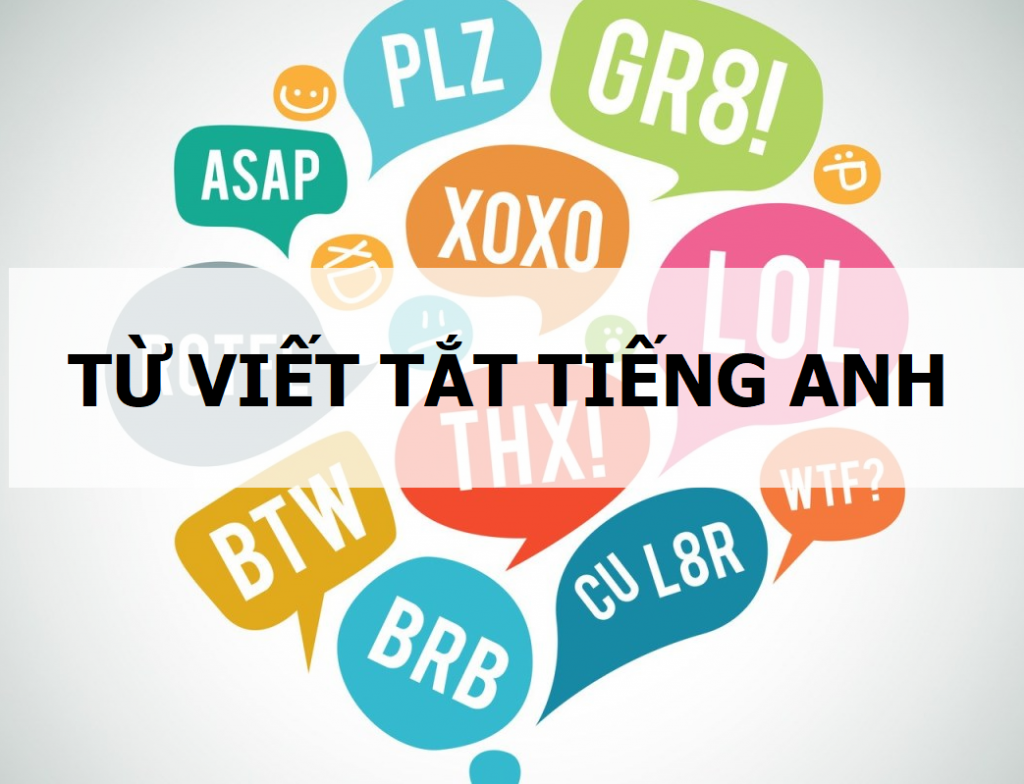 Các Từ Viết Tắt Trong Tiếng Anh Thông Dụng Nhất